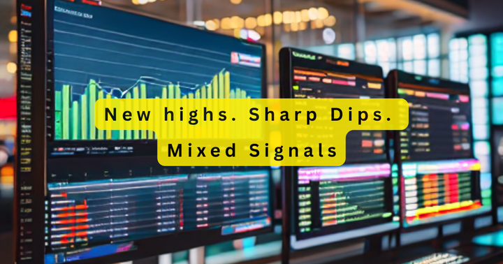 Mixed Signals, Big Stakes: Navigating Today’s Market.